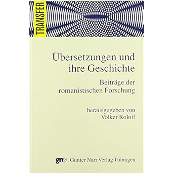 PDF-Download Übersetzungen und ihre Geschichte: Beiträge der
romanistischen Forschung