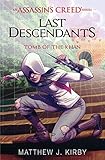 Tomb of the Khan (Last Descendants: An Assassin's Creed Novel Series #2) (English Edition) by 