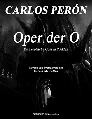 CARLOS PERON Oper der O: Eine erotische Oper in 2 Akten (German Edition)