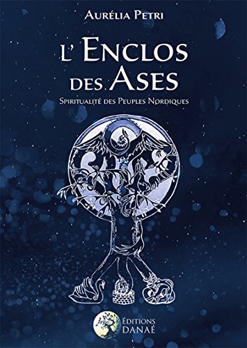 L'enclos des Ases : Spiritualité des Hommes du Nord