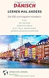 Dänisch lernen mal anders - Die 100 wichtigsten Vokabeln: Für Reisende, Abenteurer, Digitale Nomaden, Sprachenbegeisterte by Sprachen lernen mal anders