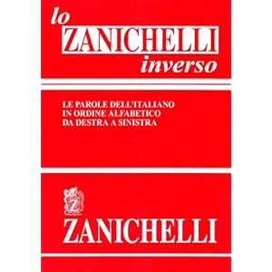 Lo Zanichelli inverso. Le parole dell'italiano in