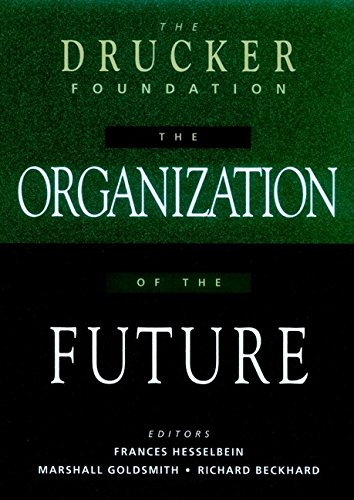 The Drucker Foundation: The Organization of the Future (Drucker Foundation Future Series)