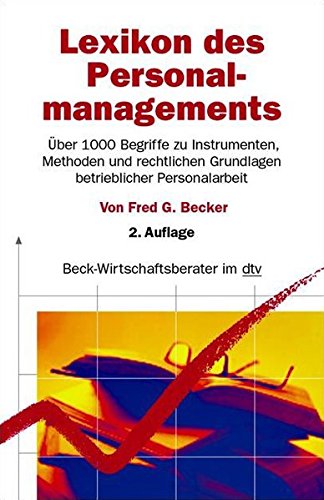 Download Lexikon des Personalmanagements: Über 1000 Begriffe zu Instrumenten, Methoden und rechtlichen Grundlagen betrieblicher Personalarbeit (dtv Beck Wirtschaftsberater) Download Lexikon des Personalmanagements: Über 1000 Begriffe zu Instrumenten, Methoden und rechtlichen Grundlagen betrieblicher Personalarbeit (dtv Beck Wirtschaftsberater)