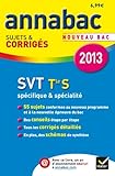 Annales Annabac 2013 SVT Tle S Spécifique & spécialité: Sujets et corrigés du bac - Terminale S