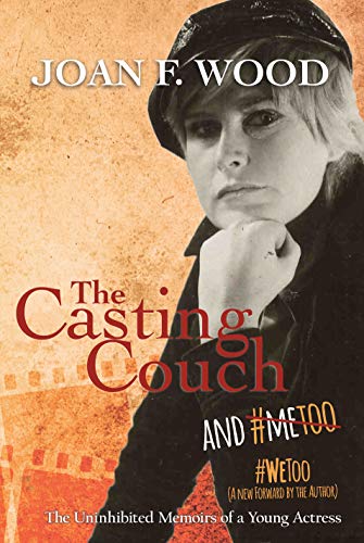 The Casting Couch And Me The Uninhibited Memoirs Of A Young