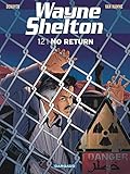 Wayne Shelton - tome 12 - No return by Van Hamme Jean, Denayer Christian