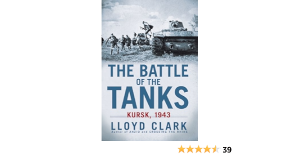The Battle Of The Tanks Kursk 1943 Amazon De Clark Lloyd Fremdsprachige Bucher