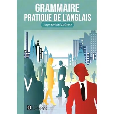 Grammaire pratique de l'anglais