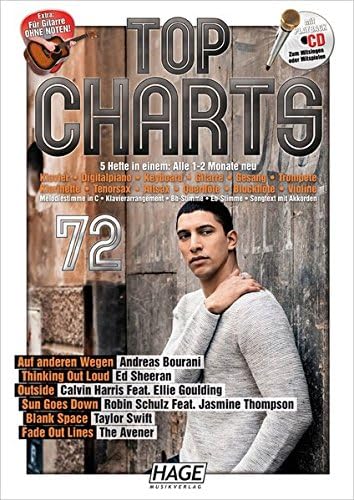 Top Charts 72 mit Playback CD: Die 6 besten und aktuellsten Hits in einer Ausgabe! Auf anderen Wegen - Thinking Out Loud - Outside - Sun Goes Down - Blank Space - Fade Out Lines