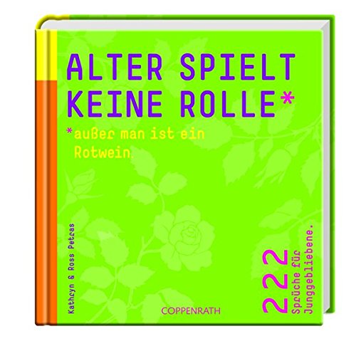 Download Alter spielt keine Rolle - außer man ist ein Rotwein.: 222 Sprüche für Junggebliebene (Geschenkbücher für Erwachsene) Download Alter spielt keine Rolle - außer man ist ein Rotwein.: 222 Sprüche für Junggebliebene (Geschenkbücher für Erwachsene)