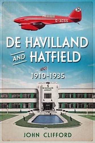 De Havilland in Hatfield: The Golden Years 1930-35