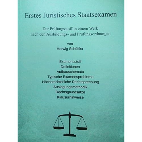 Erstes Juristisches Staatsexamen: Der Prüfungsstoff in einem Werk nach den Ausbildungs- und Prüfungsordnungen Erstes Juristisches Staatsexamen: Der Prüfungsstoff in einem Werk nach den Ausbildungs- und Prüfungsordnungen