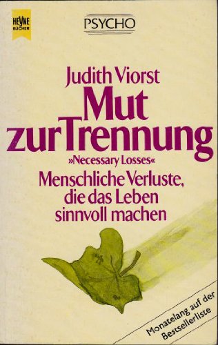 Download Mut zur Trennung. Menschliche Verluste, die das Leben sinnvoll machen. Download Mut zur Trennung. Menschliche Verluste, die das Leben sinnvoll machen.