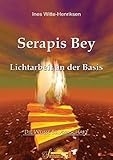 Serapis Bey: Lichtarbeit an der Basis by 