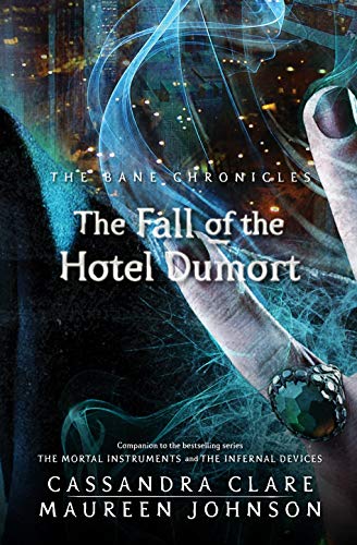 The Bane Chronicles 7: The Fall of the Hotel Dumort (English Edition)
