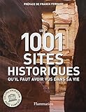Les 1001 sites historiques qu'il faut avoir vus dans sa vie
