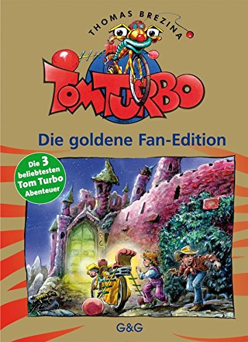 Tom Turbo: Die goldene Fan-Edition - Die 3 beliebtesten Tom Turbo-Abenteuer (Tom Turbo / Turbotolle Leseabenteuer)