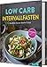 Produktbild Low Carb Intervallfasten - So zünden Sie den Abnehm-Turbo!: 60 Rezepte für die 5:2 und die 16:8 Methode