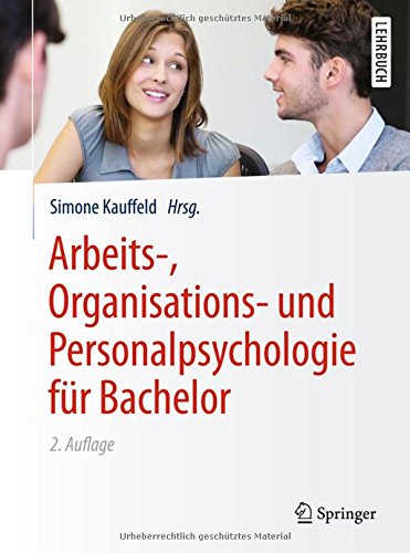 Download Arbeits-, Organisations- und Personalpsychologie für Bachelor (Springer-Lehrbuch) Download Arbeits-, Organisations- und Personalpsychologie für Bachelor (Springer-Lehrbuch)