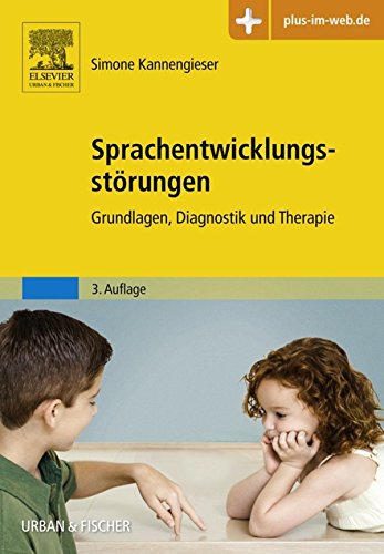Download Sprachentwicklungsstörungen: Grundlagen, Diagnostik und Therapie Download Sprachentwicklungsstörungen: Grundlagen, Diagnostik und Therapie