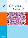 Galvani - Ausgabe B - Für naturwissenschaftlich-technologische Gymnasien in Bayern: Band 2: 9. Jahrgangsstufe - Schülerbuch by 
