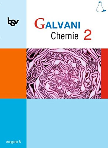 Galvani - Ausgabe B - Für naturwissenschaftlich-technologische Gymnasien in Bayern: Band 2: 9. Jahrgangsstufe - Schülerbuch