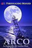 Image de Arco, la leggenda del vortice blu