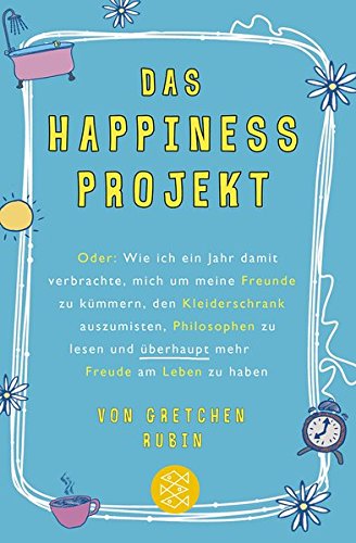 Download Das Happiness-Projekt: Oder: Wie ich ein Jahr damit verbrachte, mich um meine Freunde zu kümmern, den Kleiderschrank auszumisten, Philosophen zu lesen und überhaupt mehr Freude am Leben zu haben Download Das Happiness-Projekt: Oder: Wie ich ein Jahr damit verbrachte, mich um meine Freunde zu kümmern, den Kleiderschrank auszumisten, Philosophen zu lesen und überhaupt mehr Freude am Leben zu haben