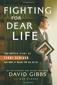 Fighting For Dear Life The Untold Story Of Terri Schiavo And What It Means For All Of Us Ebook