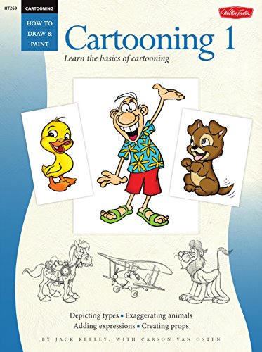 Cartooning: Cartooning: Book 1 (How to Draw and Paint/Art Instruction Program)