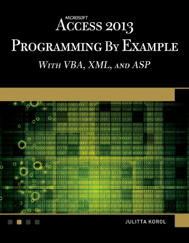Download Microsoft Access 2013: Programming by example with VBA, XML, and ASP (Computer Science)