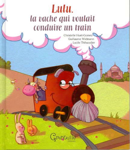 couverture de : Lulu, la vache qui voulait conduire un train