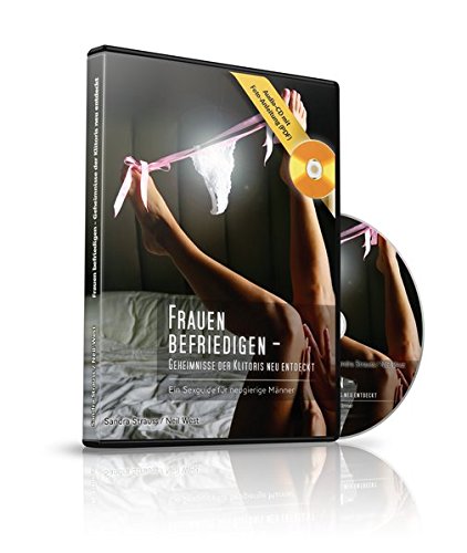 Frauen befriedigen (Hörbuch) - Geheimnisse der Klitoris neu entdeckt - Ein Sexguide für neugierige Männer: Audio-CD mit Foto-Anleitung als PDF
