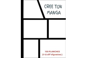 Crée Ton Manga: Crée Ta Propre Manga ou Bande Dessinée avec 150 different type de planchese vierges pour adultes, ados & enfants 100% Personnalisable de (1-12 VIGNETTES) - (A4)