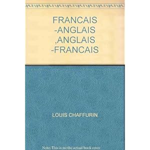 Dictionnaire français-anglais : Par Louis Chaffurin,... Revu et corrigé par Jean Mergault,... - eEnglish-French dictionarye