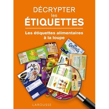 Décrypter les étiquettes Décrypter les étiquettes