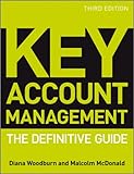 Key Account Management: The Definitive Guide by Diana Woodburn, Malcolm McDonald