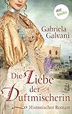Image de Die Liebe der Duftmischerin: Historischer Roman
