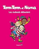 Tom-Tom et Nana, Tome 25: Les mabouls déboulent