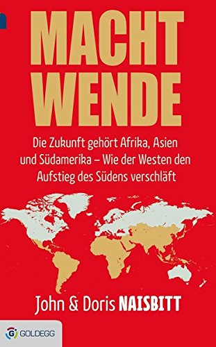 Macht Wende: Wie die Länder des Globalen Südgürtels unsere Welt verändern werden