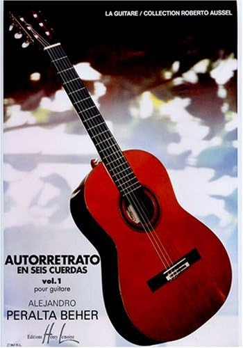 AUTORRETRATO EN SEIS CUERDAS VOL.1 --- GUITARE