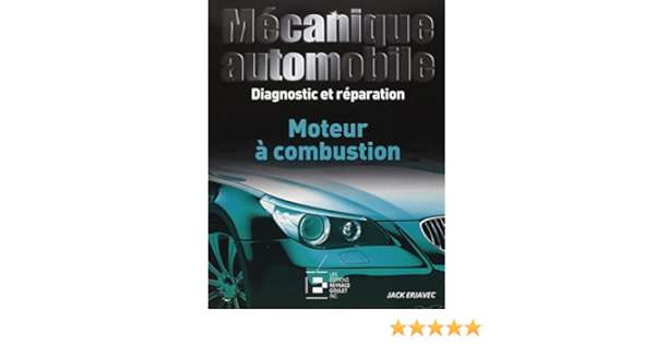 Amazon Fr Mecanique Automobile Diagnostic Et Reparation Moteur A Combustion Erjavec Jack Livres