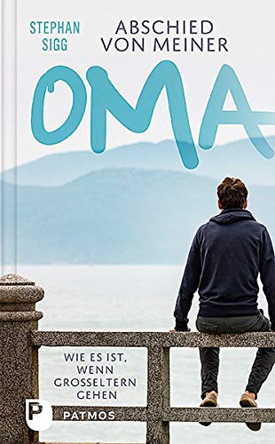 Preisvergleich Produktbild Abschied von meiner Oma: Wie es ist, wenn Großeltern gehen