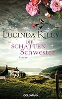 Die Schattenschwester: Roman - Die sieben Schwestern Band 3