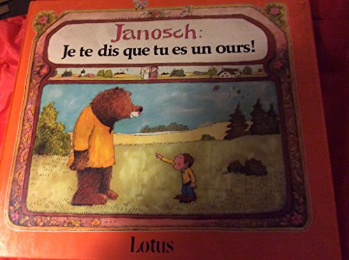 Je te dis que tu es un ours