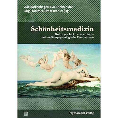 [PDF] Schönheitsmedizin: Kulturgeschichtliche - ethische und medizinpsychologische Perspektiven (Forschung psychosozial) KOSTENLOS DOWNLOAD
