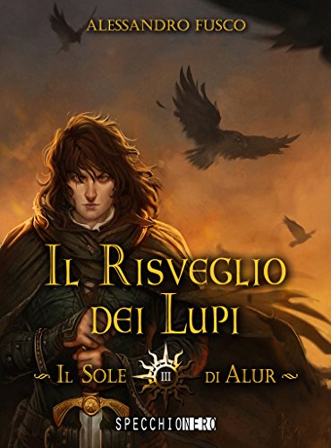 Download Il Risveglio dei Lupi (Il Sole di Alur Vol. 3) Download Il Risveglio dei Lupi (Il Sole di Alur Vol. 3)