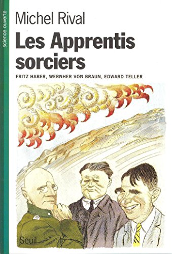 Download Les Apprentis sorciers. Fritz Haber, Wernher von Braun, Edward Teller Download Les Apprentis sorciers. Fritz Haber, Wernher von Braun, Edward Teller
