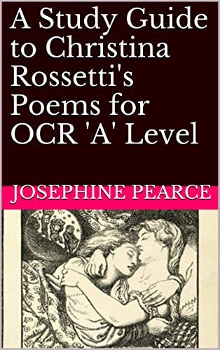 A Study Guide to Christina Rossetti's Poems for OCR 'A' Level